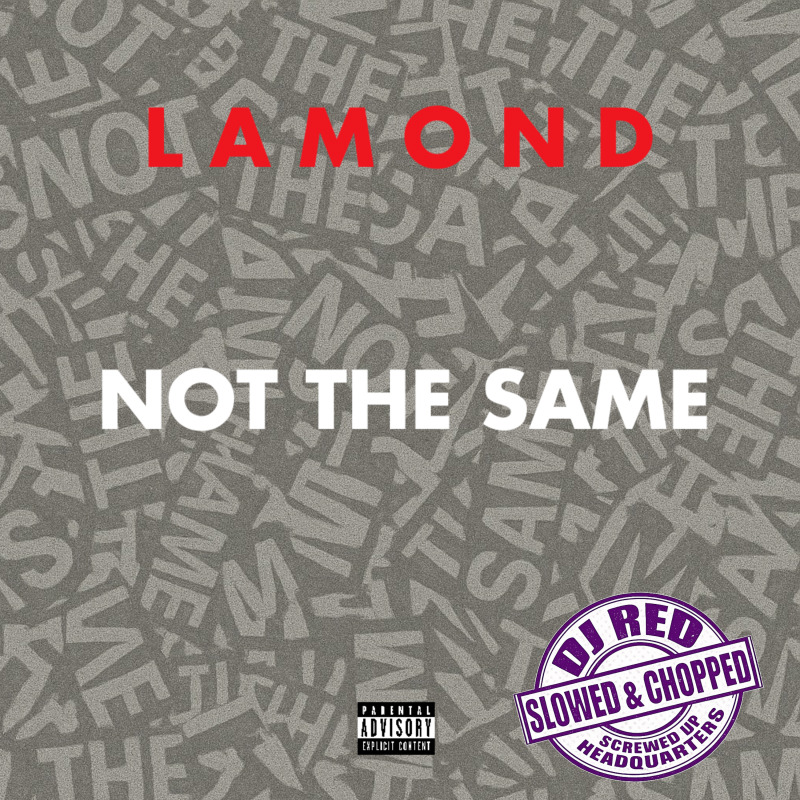Not The Same (Slowed & Chopped)